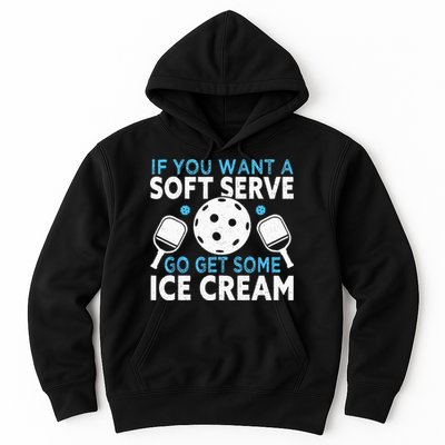 If you want a soft serve go get some Ice Cream Pickleball Hoodie