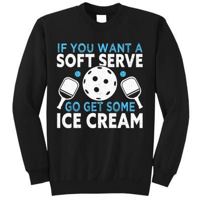 If you want a soft serve go get some Ice Cream Pickleball Sweatshirt