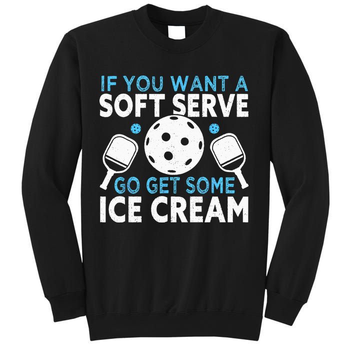 If you want a soft serve go get some Ice Cream Pickleball Sweatshirt