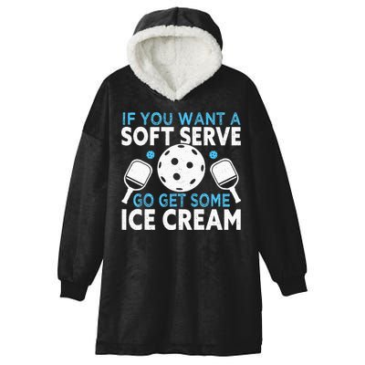 If you want a soft serve go get some Ice Cream Pickleball Hooded Wearable Blanket