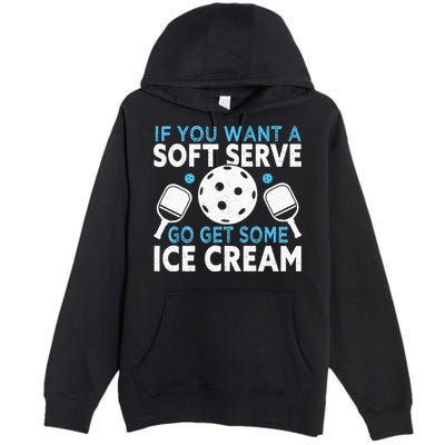 If you want a soft serve go get some Ice Cream Pickleball Premium Pullover Hoodie