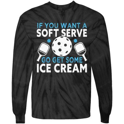 If you want a soft serve go get some Ice Cream Pickleball Tie-Dye Long Sleeve Shirt