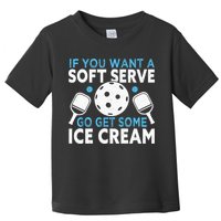 If you want a soft serve go get some Ice Cream Pickleball Toddler T-Shirt