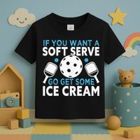 If you want a soft serve go get some Ice Cream Pickleball Toddler T-Shirt