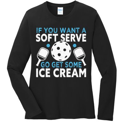If you want a soft serve go get some Ice Cream Pickleball Ladies Long Sleeve Shirt