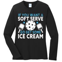 If you want a soft serve go get some Ice Cream Pickleball Ladies Long Sleeve Shirt