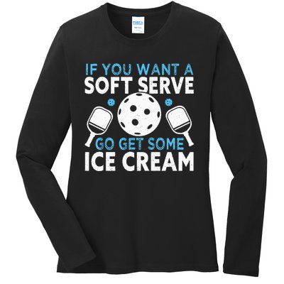 If you want a soft serve go get some Ice Cream Pickleball Ladies Long Sleeve Shirt