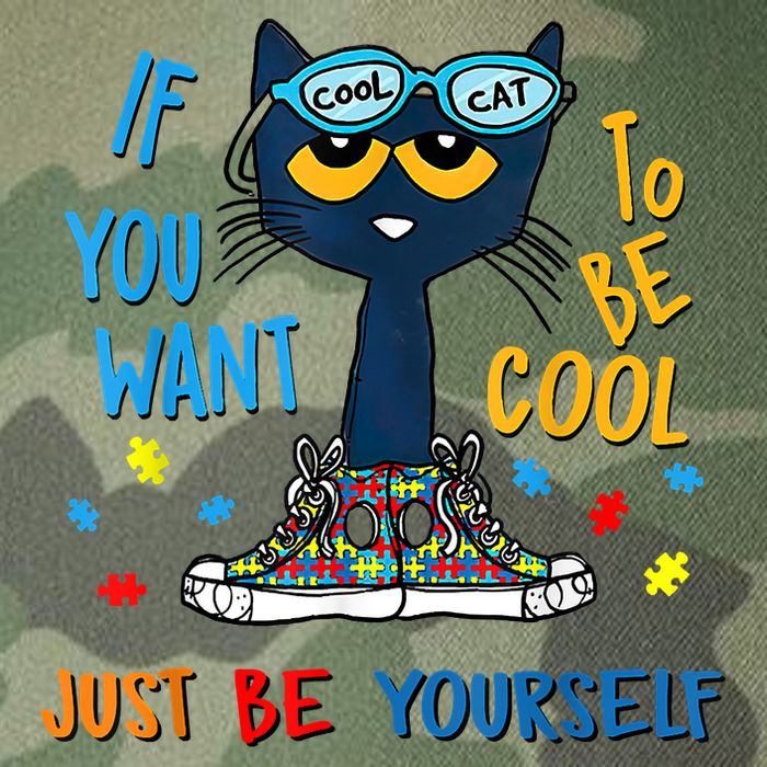 If You Want To Be Cool Just Be Yourself Cat Autism Warrior Legacy Tie Dye Trucker Hat