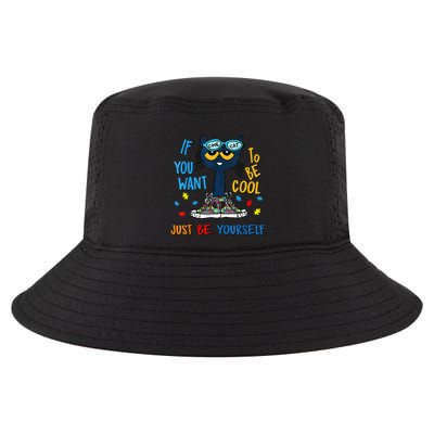 If You Want To Be Cool Just Be Yourself Cat Autism Warrior Cool Comfort Performance Bucket Hat