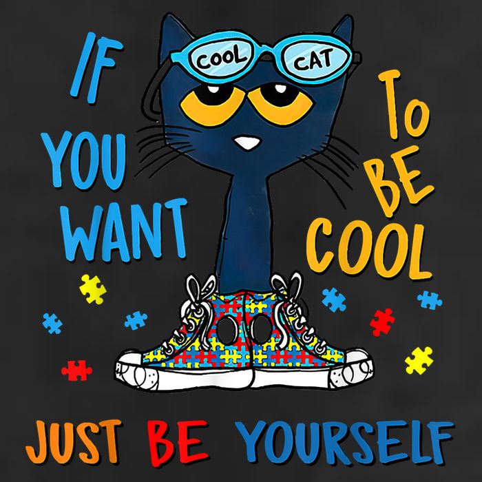 If You Want To Be Cool Just Be Yourself Cat Autism Warrior Cool Comfort Performance Bucket Hat