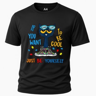 If You Want To Be Cool Just Be Yourself Cat Autism Warrior Performance Shirt
