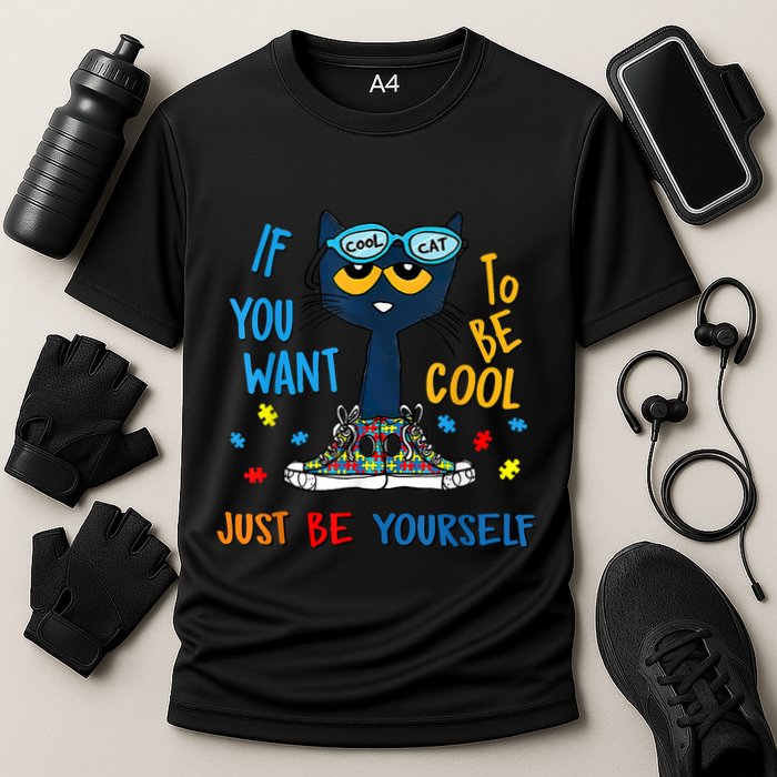If You Want To Be Cool Just Be Yourself Cat Autism Warrior Performance Shirt
