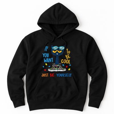 If You Want To Be Cool Just Be Yourself Cat Autism Warrior Hoodie