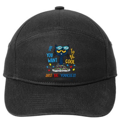 If You Want To Be Cool Just Be Yourself Cat Autism Warrior 7-Panel Snapback Hat