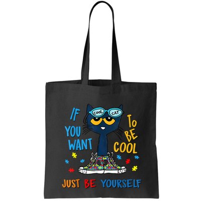 If You Want To Be Cool Just Be Yourself Cat Autism Warrior Bag