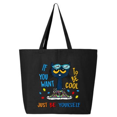 If You Want To Be Cool Just Be Yourself Cat Autism Warrior 25L Jumbo Tote