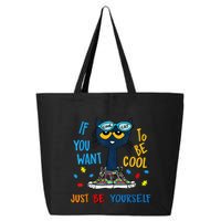 If You Want To Be Cool Just Be Yourself Cat Autism Warrior 25L Jumbo Tote