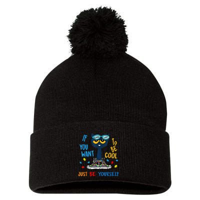 If You Want To Be Cool Just Be Yourself Cat Autism Warrior Pom Pom 12in Knit Beanie