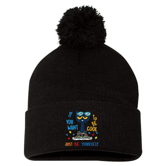 If You Want To Be Cool Just Be Yourself Cat Autism Warrior Pom Pom 12in Knit Beanie