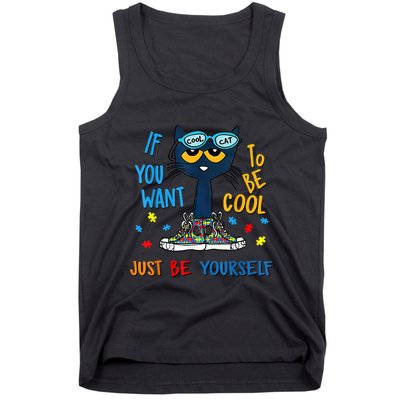 If You Want To Be Cool Just Be Yourself Cat Autism Warrior Tank Top