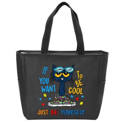 If You Want To Be Cool Just Be Yourself Cat Autism Warrior Zip Tote Bag