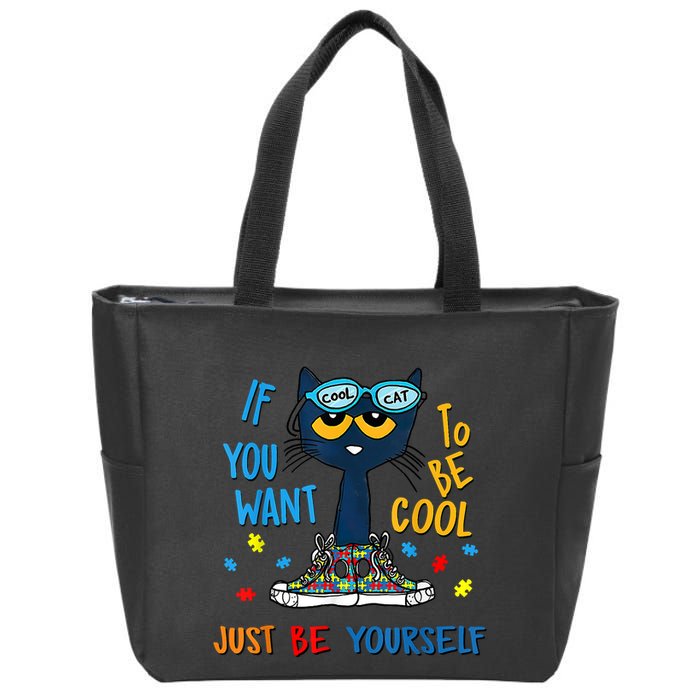 If You Want To Be Cool Just Be Yourself Cat Autism Warrior Zip Tote Bag