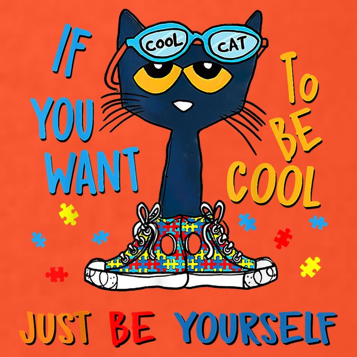 If You Want To Be Cool Just Be Yourself Cat Autism Warrior Button