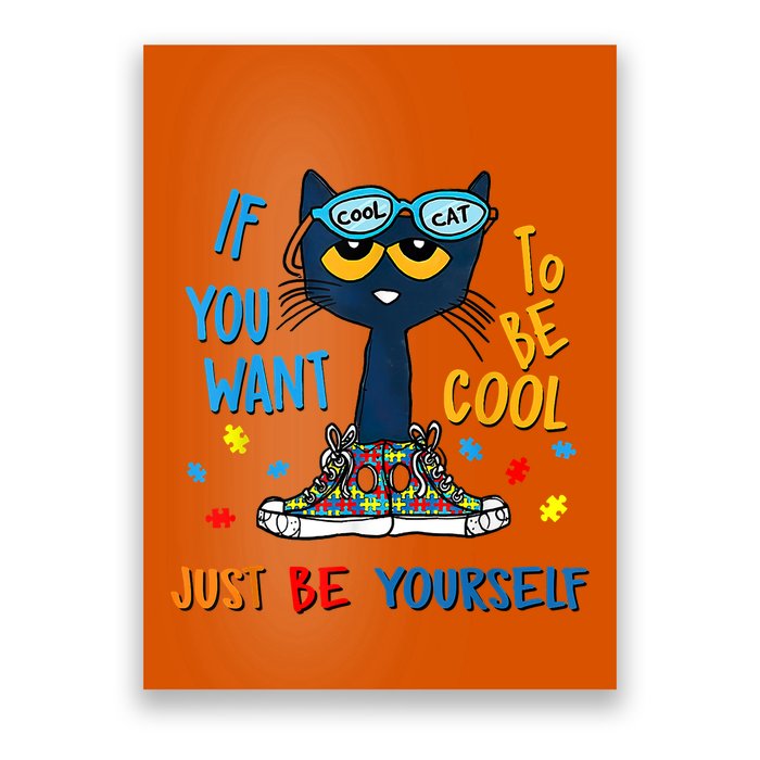 If You Want To Be Cool Just Be Yourself Cat Autism Warrior Poster