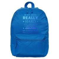 If You Work Really Hard And Are Kind Amazing Things Happen Great Gift 16 in Basic Backpack