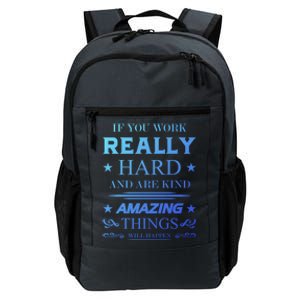 If You Work Really Hard And Are Kind Amazing Things Happen Great Gift Daily Commute Backpack