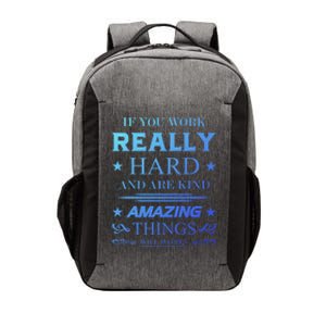 If You Work Really Hard And Are Kind Amazing Things Happen Great Gift Vector Backpack