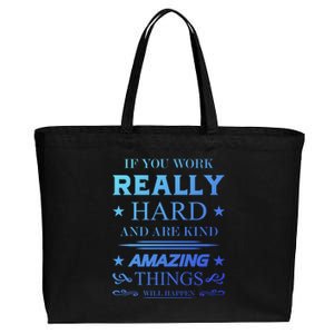 If You Work Really Hard And Are Kind Amazing Things Happen Great Gift Cotton Canvas Jumbo Tote