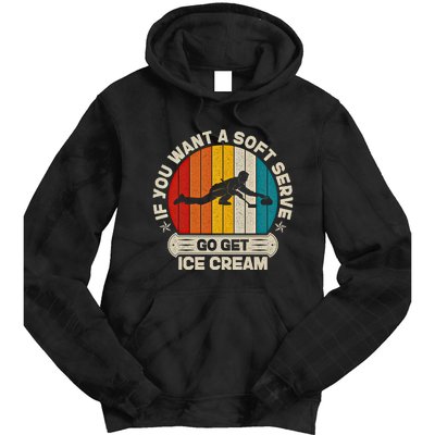 If You Want A Soft Serve Go Get Ice Cream Vintage Curling Cute Gift Tie Dye Hoodie