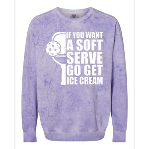 If You Want A Soft Serve Go Get Ice Cream Funny Pickleball Colorblast Crewneck Sweatshirt