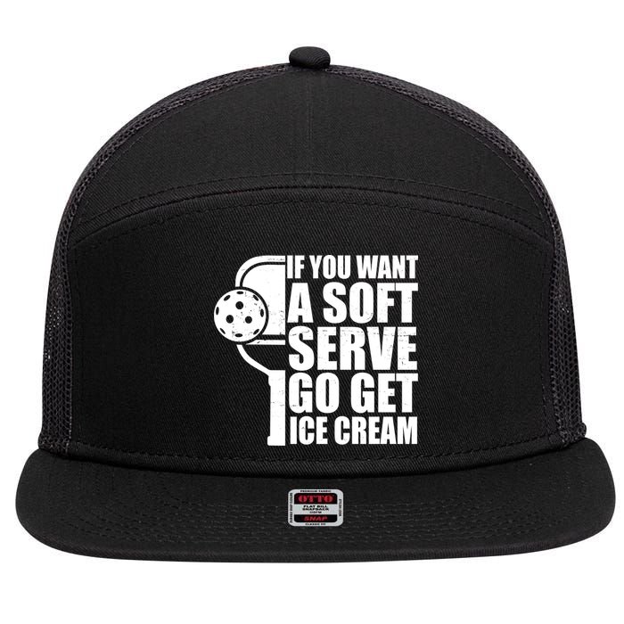 If You Want A Soft Serve Go Get Ice Cream Funny Pickleball 7 Panel Mesh Trucker Snapback Hat