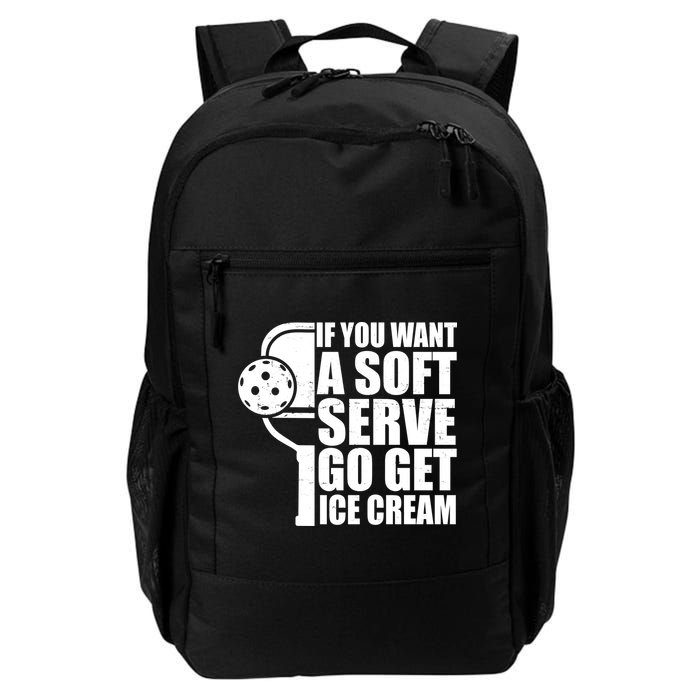 If You Want A Soft Serve Go Get Ice Cream Funny Pickleball Backpack