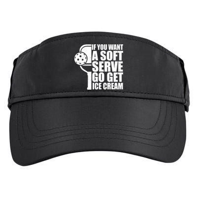 If You Want A Soft Serve Go Get Ice Cream Funny Pickleball Adult Drive Performance Visor