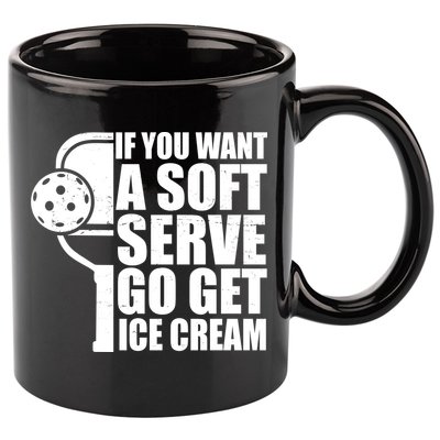 If You Want A Soft Serve Go Get Ice Cream Funny Pickleball 11oz C Handle Ceramic Mug