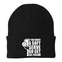 If You Want A Soft Serve Go Get Ice Cream Funny Pickleball Beanie