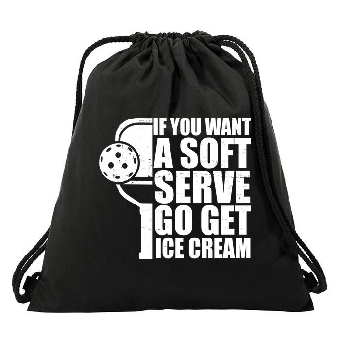 If You Want A Soft Serve Go Get Ice Cream Funny Pickleball Drawstring Bag