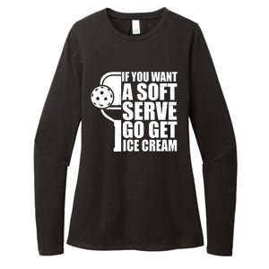 If You Want A Soft Serve Go Get Ice Cream Funny Pickleball Womens CVC Long Sleeve Shirt