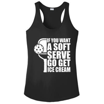 If You Want A Soft Serve Go Get Ice Cream Funny Pickleball Ladies PosiCharge Competitor Racerback Tank