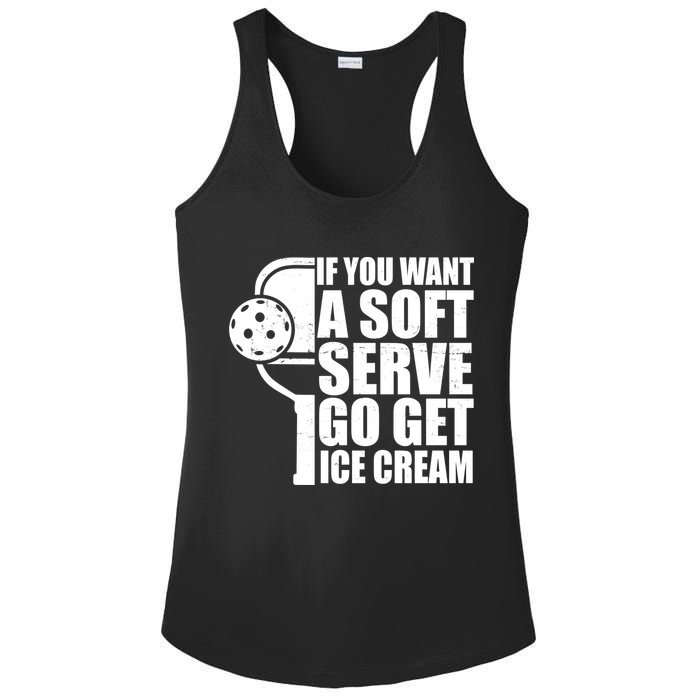 If You Want A Soft Serve Go Get Ice Cream Funny Pickleball Ladies PosiCharge Competitor Racerback Tank