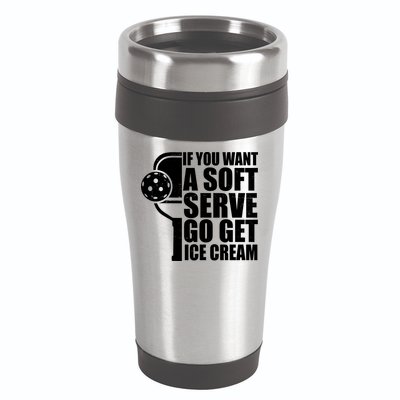 If You Want A Soft Serve Go Get Ice Cream Funny Pickleball 16oz Travel Tumbler