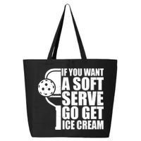 If You Want A Soft Serve Go Get Ice Cream Funny Pickleball 25L Jumbo Tote