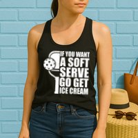 If You Want A Soft Serve Go Get Ice Cream Funny Pickleball Womens Tank Top