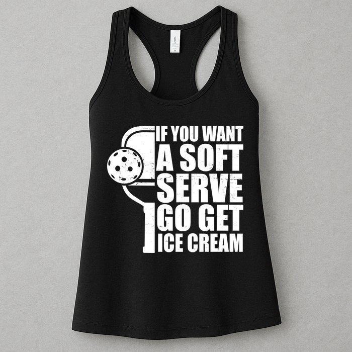 If You Want A Soft Serve Go Get Ice Cream Funny Pickleball Womens Tank Top