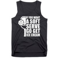 If You Want A Soft Serve Go Get Ice Cream Funny Pickleball Tank Top