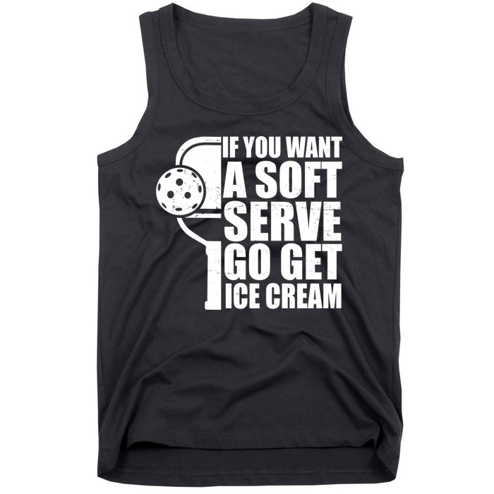 If You Want A Soft Serve Go Get Ice Cream Funny Pickleball Tank Top