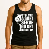 If You Want A Soft Serve Go Get Ice Cream Funny Pickleball Tank Top